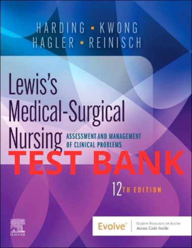 Test Bank Lewis's Medical-Surgical Nursing: Assessment and Management of Clinical Problems 12th Edition by Hagler