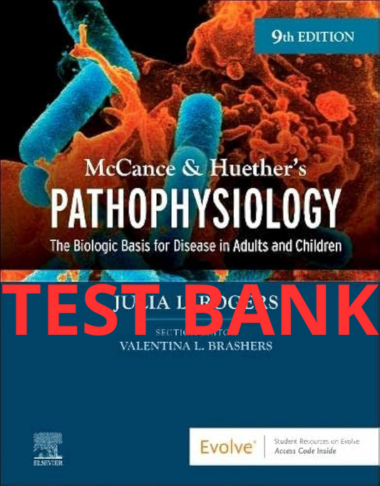Test Bank Pathophysiology 9th Edition by McCance & Huether